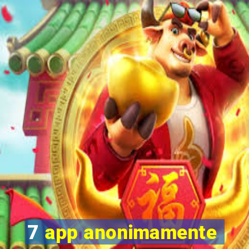 7 app anonimamente